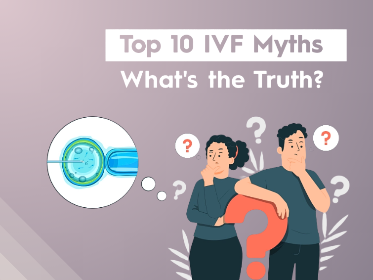 IVF గురించి 10 అపోహలు–నిజాలు: ప్రతి జంట తెలుసుకోవాల్సినవి